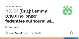 [Bug]: Lemmy 0.18.0 no longer federates outbound with non-Lemmy instances · Issue #3354 · LemmyNet/lemmy