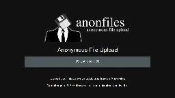 File sharing site Anonfiles shuts down due to overwhelming abuse