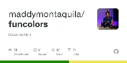 GitHub - maddymontaquila/funcolors: Colors but fun