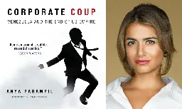 Announcing 'Corporate Coup: Venezuela and the End of US Empire' by Anya Parampil - The Grayzone