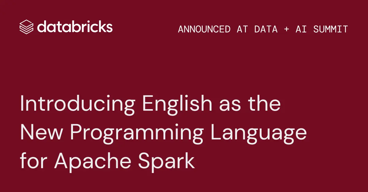 Introducing English as the New Programming Language for Apache Spark | Databricks Blog