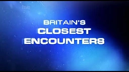 Britain's Closest Encounters