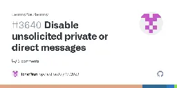 Disable unsolicited private or direct messages · Issue #3640 · LemmyNet/lemmy