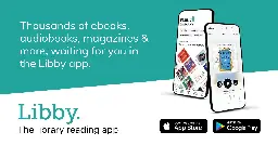 Download the Libby App: ebooks & audiobooks FREE from your library