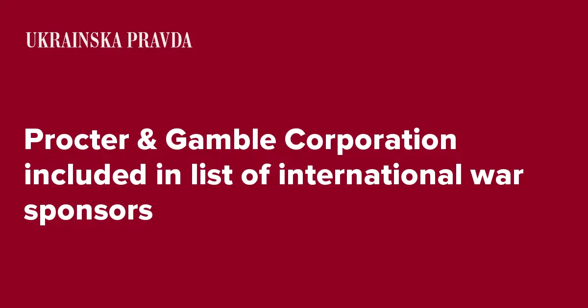 Procter &amp; Gamble Corporation included in list of international war sponsors