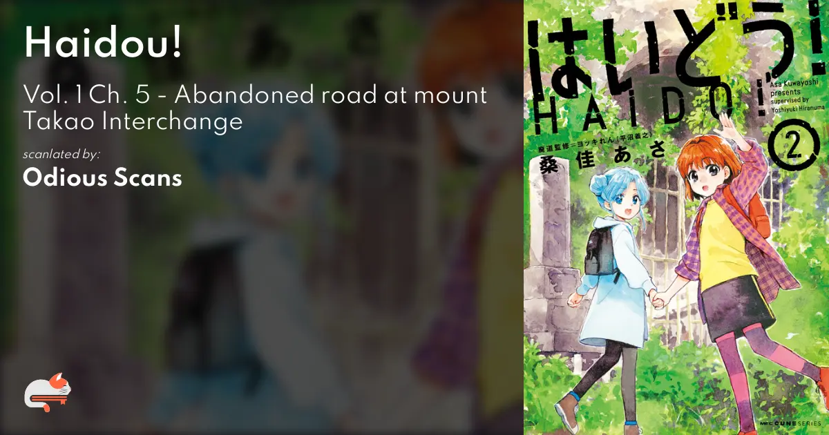 Haidou! - Vol. 1 Ch. 5 - Abandoned road at mount Takao Interchange - MangaDex