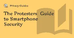 The Protesters' Guide to Smartphone Security