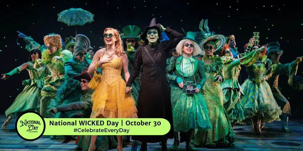 NATIONAL WICKED DAY | October 30, 2023