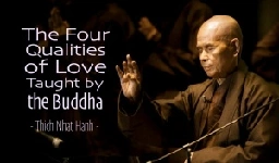 The Four Qualities of Love, by Thich Nhat Hanh