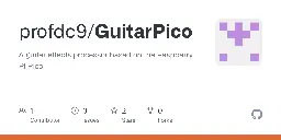 GitHub - profdc9/GuitarPico: A guitar effects processor based on the Raspberry Pi Pico