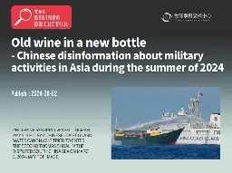 Old wine in a new bottle－Chinese disinformation about military activities in Asia during the summer of 2024