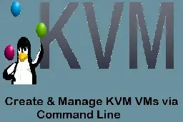 Create and Manage KVM Virtual Machines via Command Line