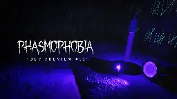 Phasmophobia - Ultraviolet | Development Preview #11 | 19/05/23 - Steam News