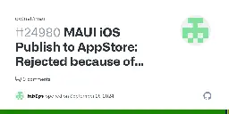 MAUI iOS Publish to AppStore: Rejected because of BrowserEngineKit in use · Issue #24980 · dotnet/maui