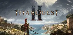 Titan Quest 2: The sequel to one of the best Diablo-style ARPGs announced