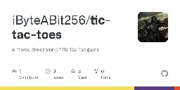 GitHub - iByteABit256/tic-tac-toes: A "three dimensional" Tic Tac Toe game