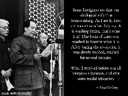 Mao Zedong - On "Brainwashing"