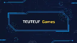 Teuteuf Games - Teuteuf Games