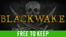 Blackwake - Blackwake now FREE to keep - Steam News