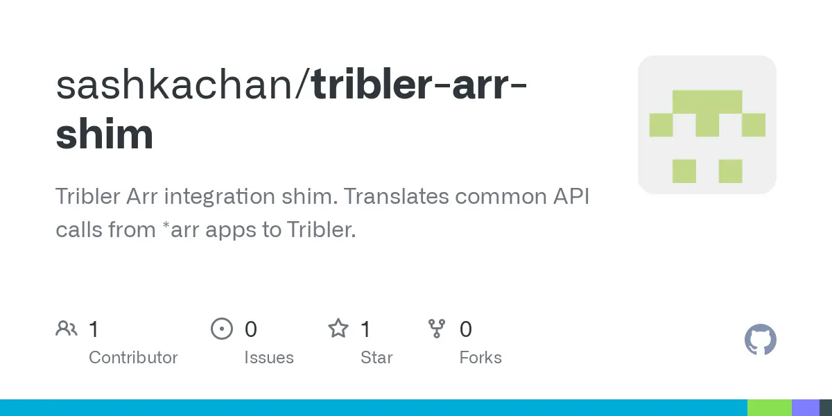 GitHub - sashkachan/tribler-arr-shim: Tribler Arr integration shim. Translates common API calls from *arr apps to Tribler.