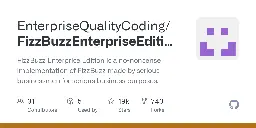 GitHub - EnterpriseQualityCoding/FizzBuzzEnterpriseEdition: FizzBuzz Enterprise Edition is a no-nonsense implementation of FizzBuzz made by serious businessmen for serious business purposes.