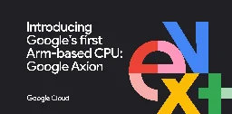 Introducing Google’s new Arm-based CPU | Google Cloud Blog