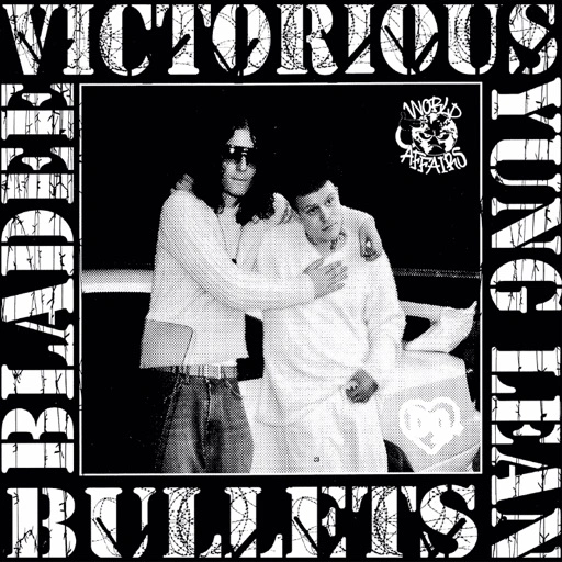 Victorious//Bullets - Single by Yung Lean, Bladee