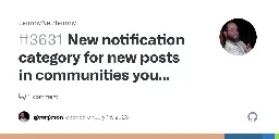 New notification category for new posts in communities you moderate · Issue #3631 · LemmyNet/lemmy