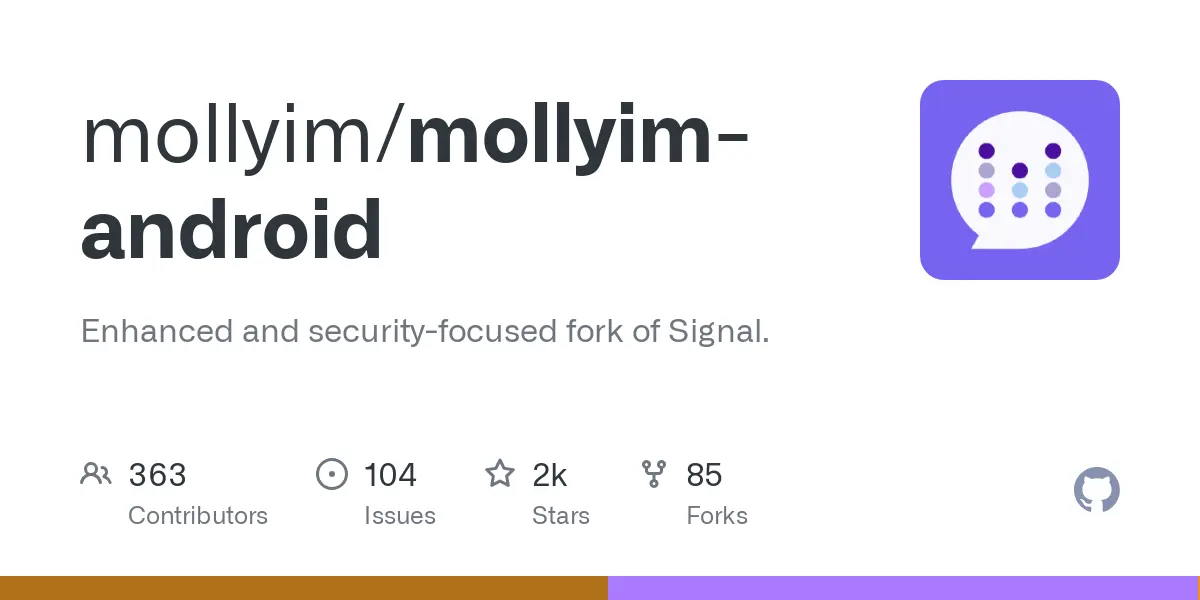 GitHub - mollyim/mollyim-android: Enhanced and security-focused fork of Signal.