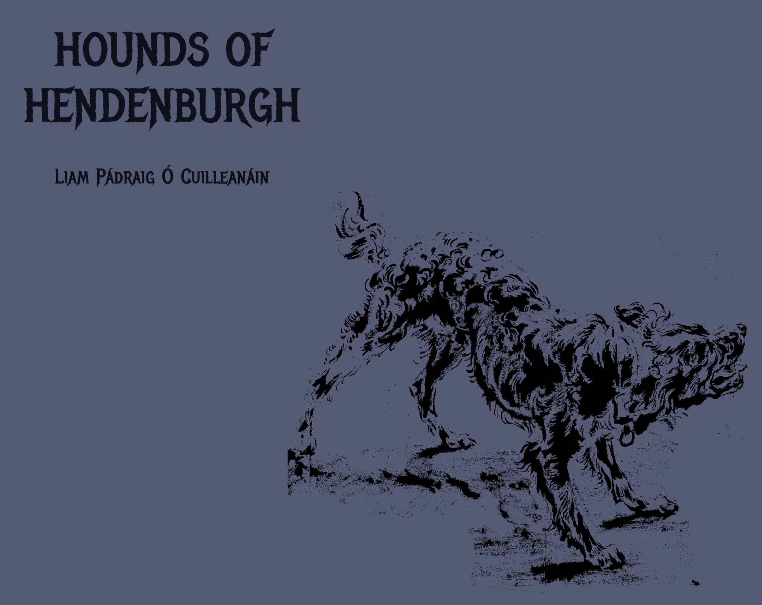 Hounds of Hendenburgh by Liam Pádraig Ó Cuilleanáin