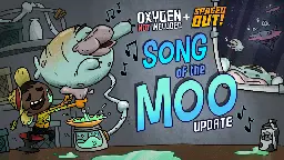 Oxygen Not Included - [Game Update] Song of the Moo - Steam News