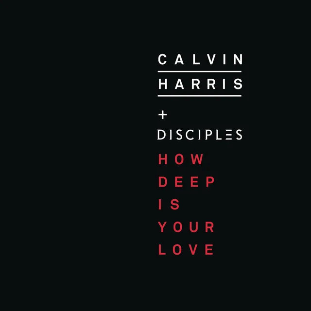 Calvin Harris - How Deep Is Your Love