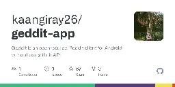 GitHub - kaangiray26/geddit-app: Geddit is an open-source, Reddit client for Android without using their API