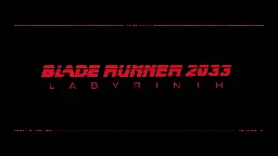 BLADE RUNNER 2033: LABYRINTH | Reveal Trailer