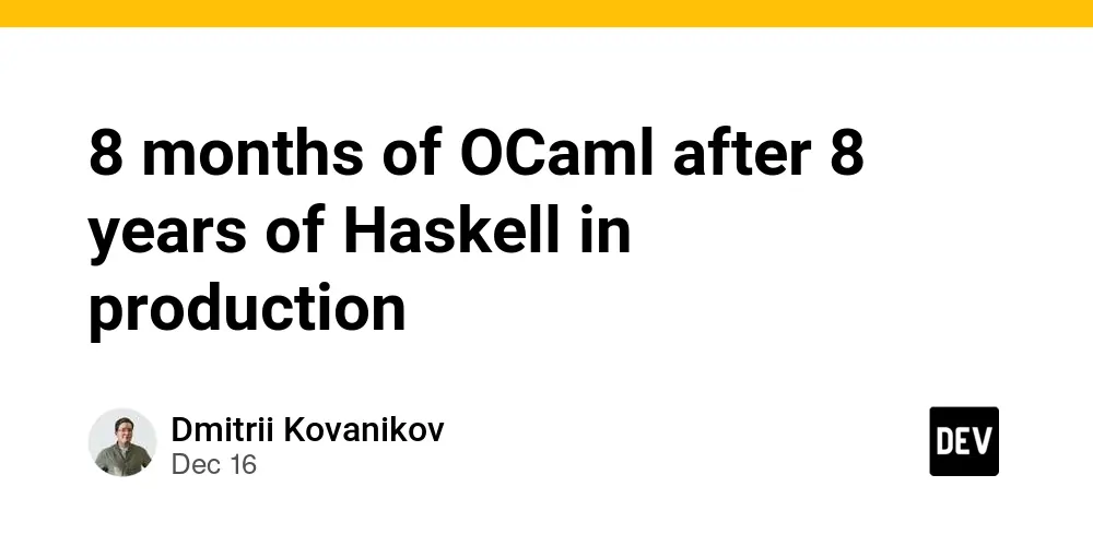 8 months of OCaml after 8 years of Haskell in production