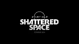 Starfield: Shattered Space download size revealed