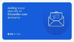 Adding more security to Bitwarden user accounts