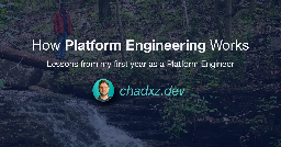 How Platform Engineering Works ~ chadxz.dev