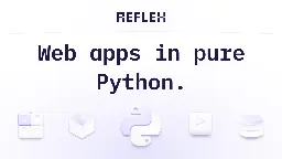 GitHub - reflex-dev/reflex: 🕸 Web apps in pure Python 🐍