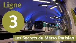 Les Secrets de la Ligne 3 du Métro Parisien