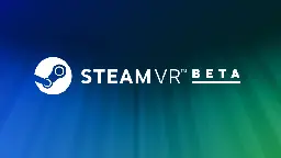 SteamVR - SteamVR Beta Updated - 2.0.1 - Steam News