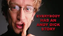 Everybody Has an Andy Dick Story (TV Movie) | Documentary, Comedy