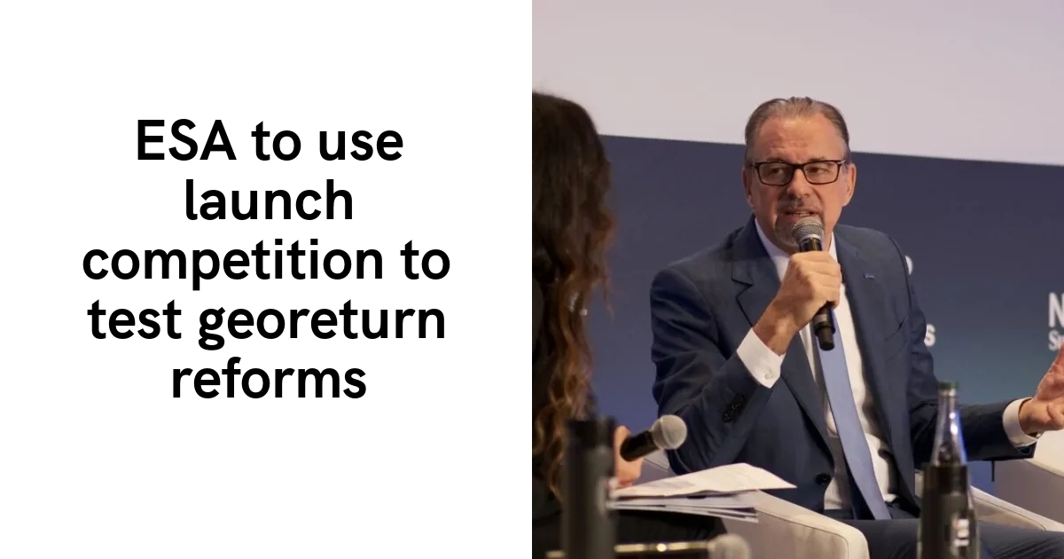 ESA to use launch competition to test georeturn reforms