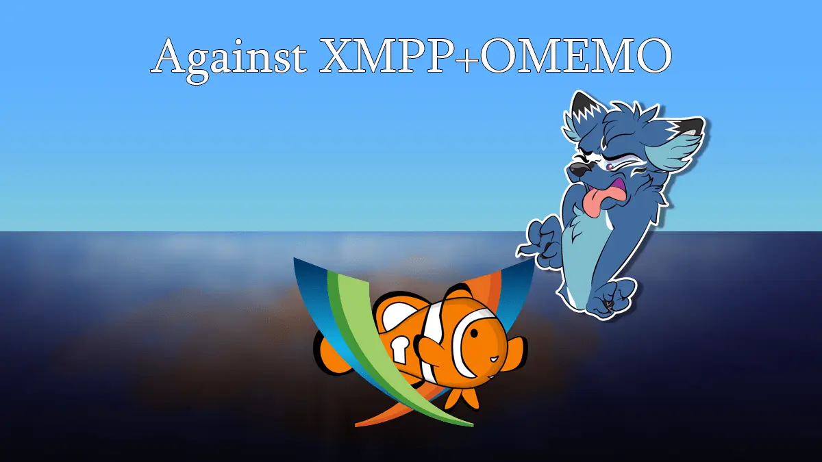 Against XMPP+OMEMO - Dhole Moments