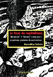 Le Sexe du capitalisme : Rencontre autour de la Critique de la valeur-dissociation et de Roswitha Scholz (Besançon, mercredi 2 octobre, café-librairie L'interstice) - Critique de la valeur-dissociation.                                                     Repenser une théorie critique du capitalisme