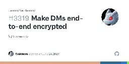 Make DMs end-to-end encrypted · Issue #3319 · LemmyNet/lemmy