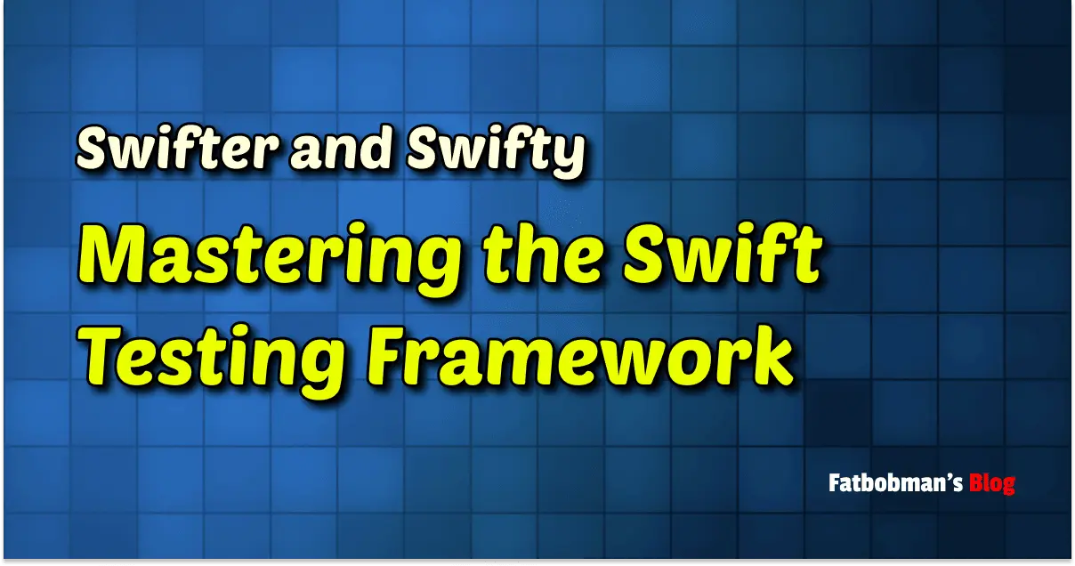 Swifter and Swifty - Mastering the Swift Testing Framework | Fatbobman's Blog