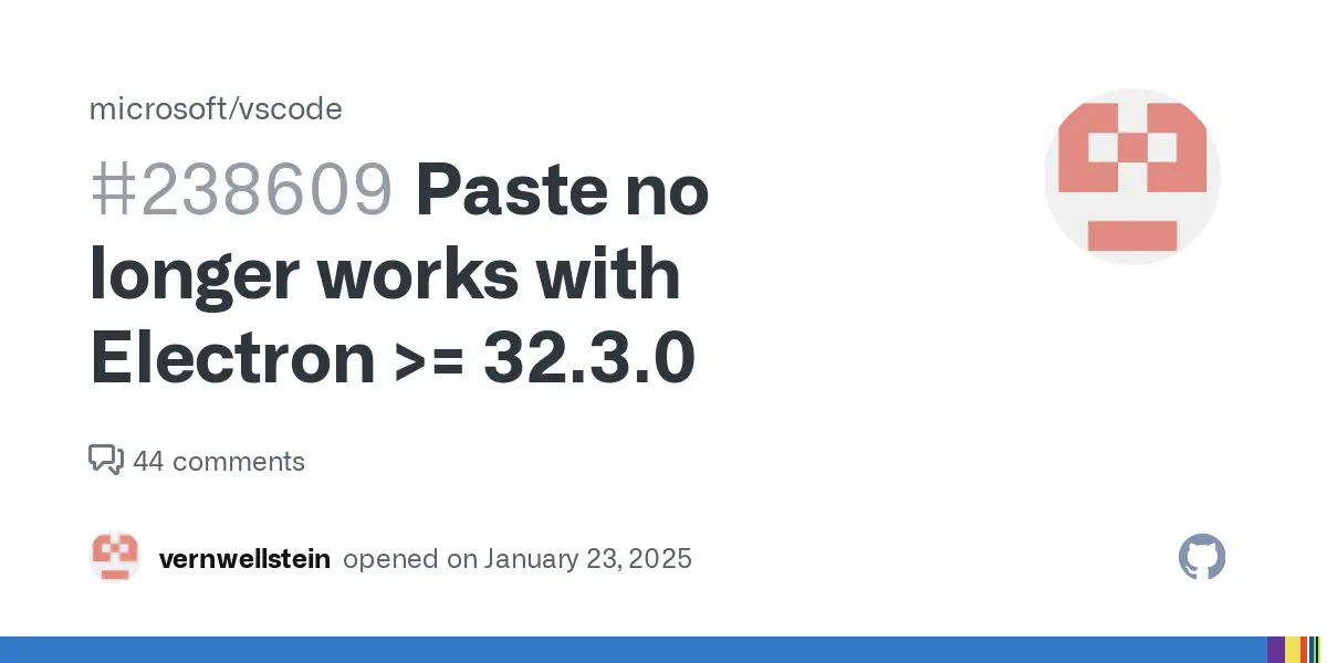 Paste no longer works with Electron >= 32.3.0 · Issue #238609 · microsoft/vscode