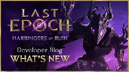 Last Epoch - Harbingers of Ruin: What’s New? - Steam News