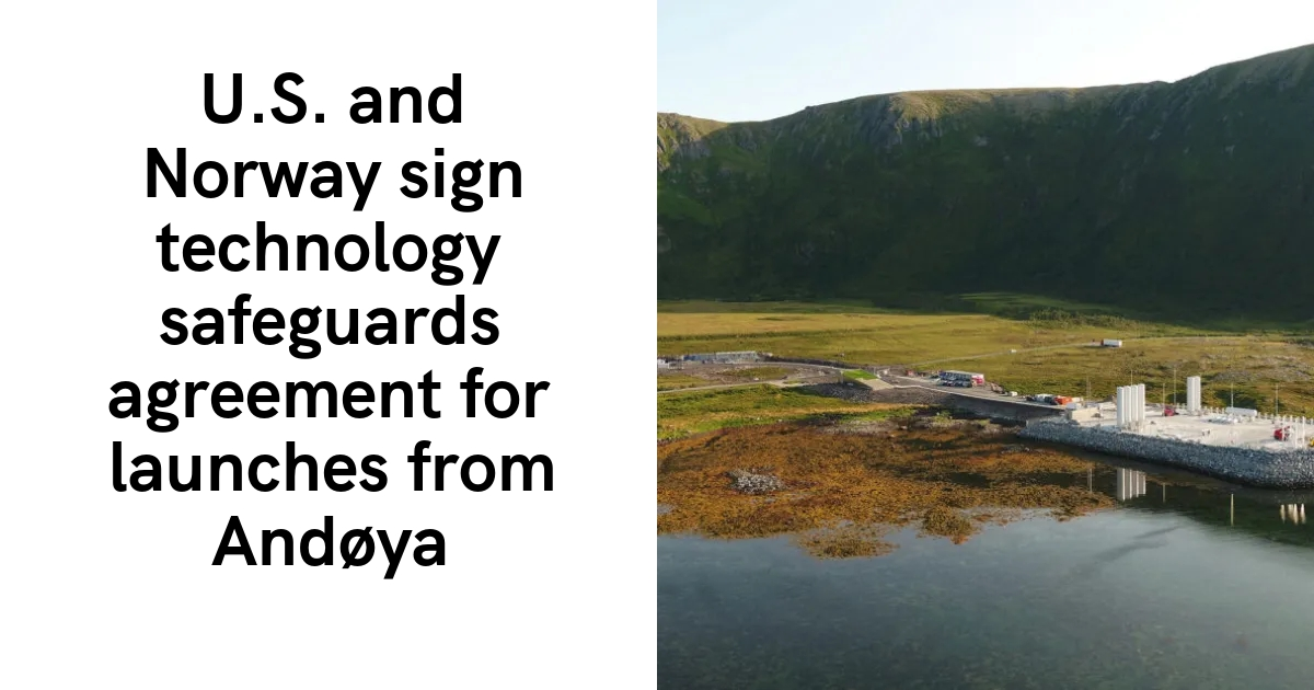 U.S. and Norway sign technology safeguards agreement for launches from Andøya